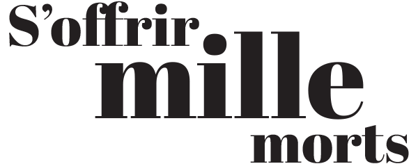 S'offrir mille morts